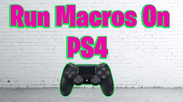 RUNNING MACROS ON PS4