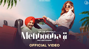 Mehbooba Ji : Kay Vee Singh | Ashi Khanna (Official Video) Cheetah | Juke Dock