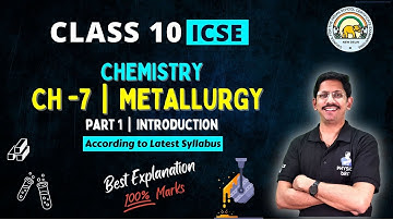 PART 1 | METALLURGY | 10 ICSE | INTRODUCTION | BY PHYSICS BRO