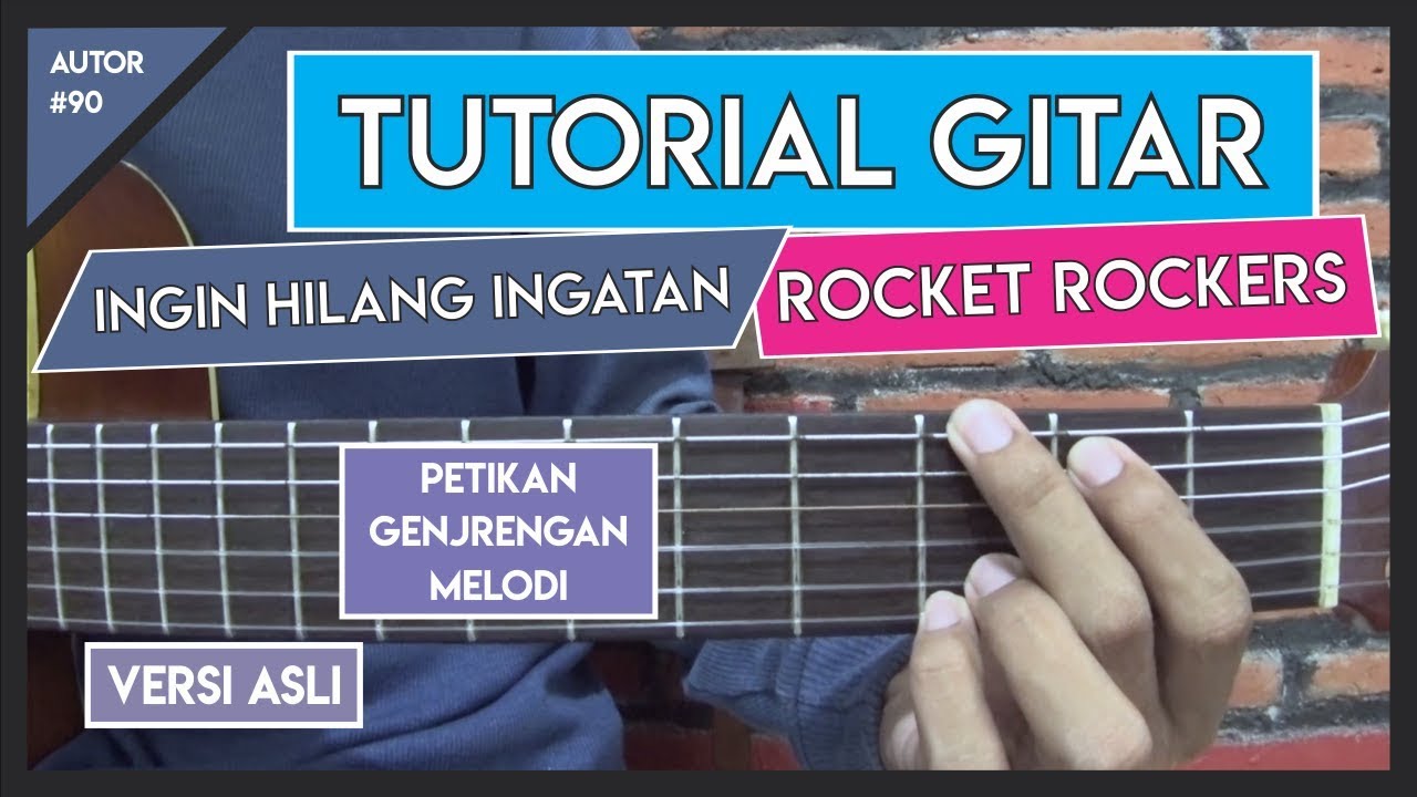 Tutorial Gitar Ingin Hilang Ingatan Rocket Rockers Versi Asli Lengkap Melodi Youtube