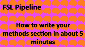 FSL: Write your methods section in about 5 minutes!