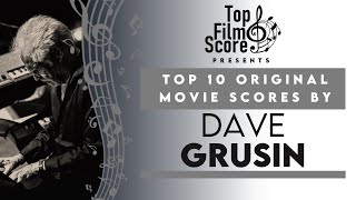 Top 10 Original Movie Scores by David Grusin | TheTopFilmScore