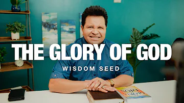 The Glory of God - Wisdom Seed | Apostle Guillermo Maldonado