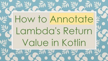 How to Annotate Lambda