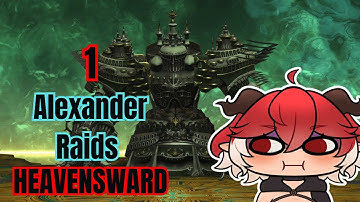 FIRST TIME - ALEXANDER HEAVENSWARD RAIDS - Part 1