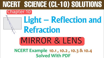 Class 10th Science NCERT Chapter 10 | Example 10.1, 10.2, 10.3, 10.4 Solutions | Light Questions