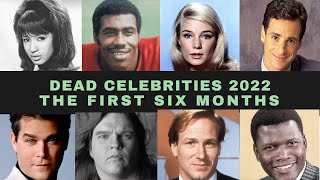 Dead Celebrities 2022-  The First Six Months