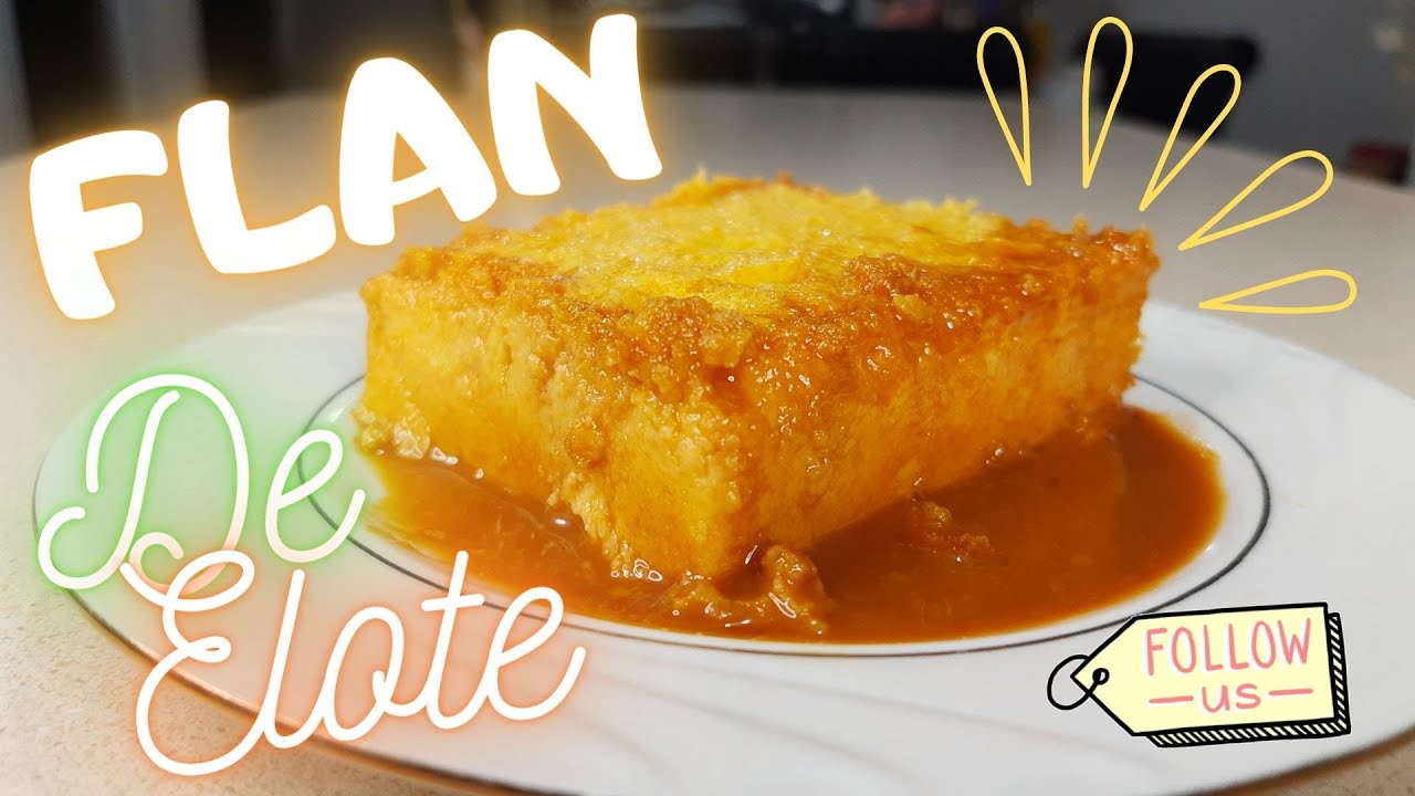 Cómo Hacer FLAN de Elote con Queso Crema  y DULCE DE LECHE