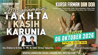 KUASA FIRMAN & DOA EPS.135 'MENGHAMPIRI TAKHTA KASIH KARUNIA' IBU DEBORA SRIKIN & SDRI. ERMA TABERKA