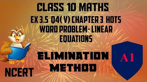 |CLASS 10 MATHS|Ex3.5 Q4(V)NCERT|WORD PROBLEM- LINEAR EQUATIONS|ELIMINATION METHOD|