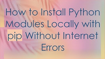 How to Install Python Modules Locally with pip Without Internet Errors