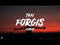 Tafi  forgis lyrics