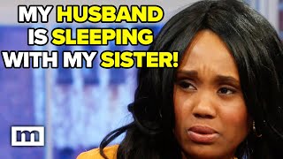 My husband is sleeping with my sister! | Maury