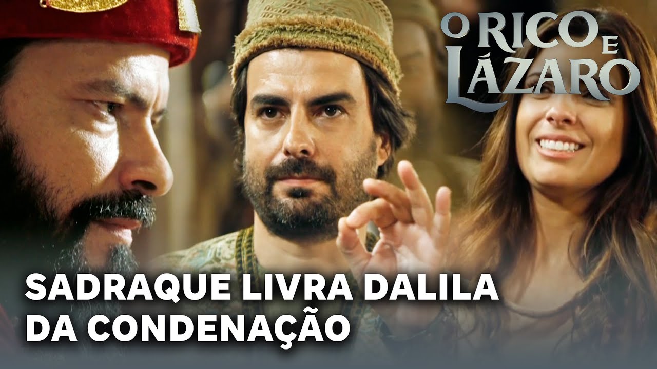 O RICO E LÁZARO: Sadraque livra Dalila de ser condenada a morte em seu julgamento