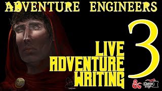 Adventure Engineers Ep. 3: Live Adventure Writing