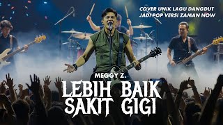 LEBIH BAIK SAKIT GIGI (MEGGY Z.) | Cover Pop Ngebeat | NGEPOPIN