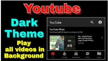 Youtube Dark Theme || Play All Youtube Videos In Background Very Simple Method.