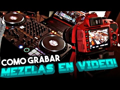 COMO GRABAR TUS MEZCLAS EN VÍDEO!