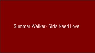 Summer Walker- Girls Need Love Lyrics