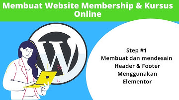 🔴Cara Membuat Header dan Footer Wordpress Menggunakan Elementor | Cara Membuat Website Membership