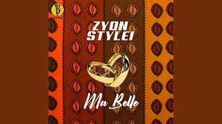 Zyon Stylei - Ma Belle (Prod. by Stef2m) [ Audio]