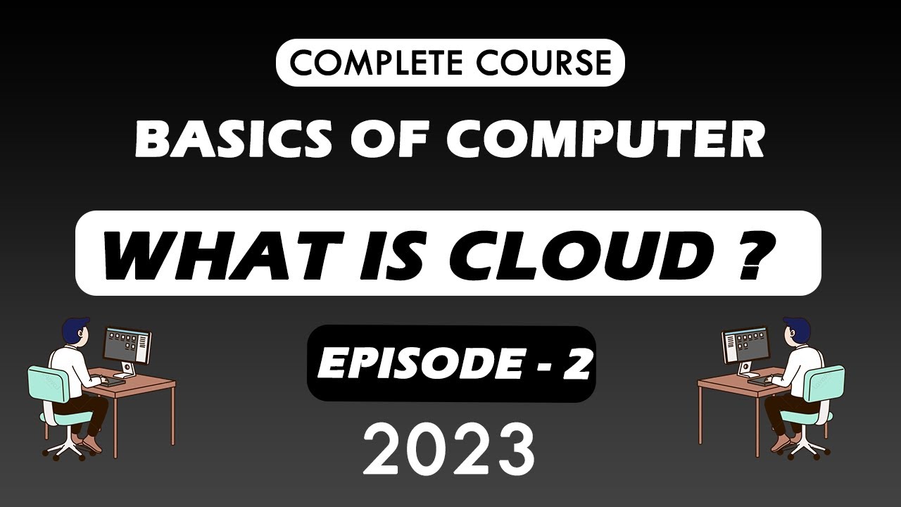 What is CLOUD COMPUTING ? CLOUD STORAGE BASICS OF COMPUTER EP2