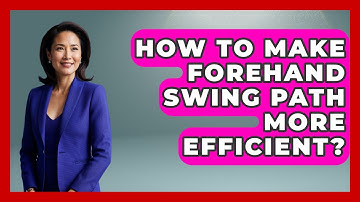 How To Make Forehand Swing Path More Efficient? - Ping Pong Prodigy