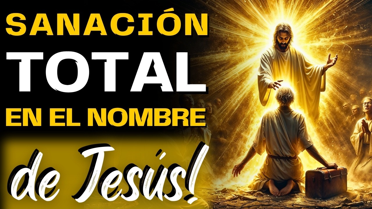 DIOS TE SANA HOY! | ORACIÓN QUE SANA DE TODAS LAS ENFERMEDADES - YouTube