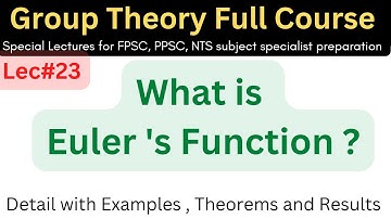 lec#23 Euler function full detail in group theory and related theorems with examples #mathematics