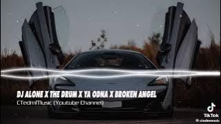 DJ - Alone X The Drum X Ya Odna X Broken Angel