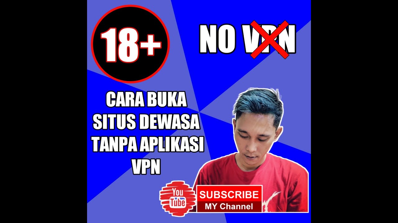 Cara buka situs web dewasa tanpa VPN (Khusus 18+) - YouTube