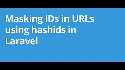 Mask URLs using PHP Hashid in Laravel