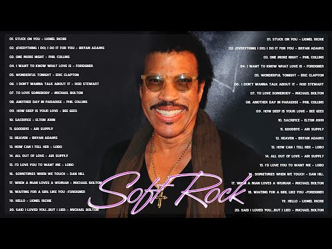 Lionel Richie, Rod Stewart, Eric Clapton, Michael Bolton - Beautiful Soft Rock Songs 70s 80s 90s