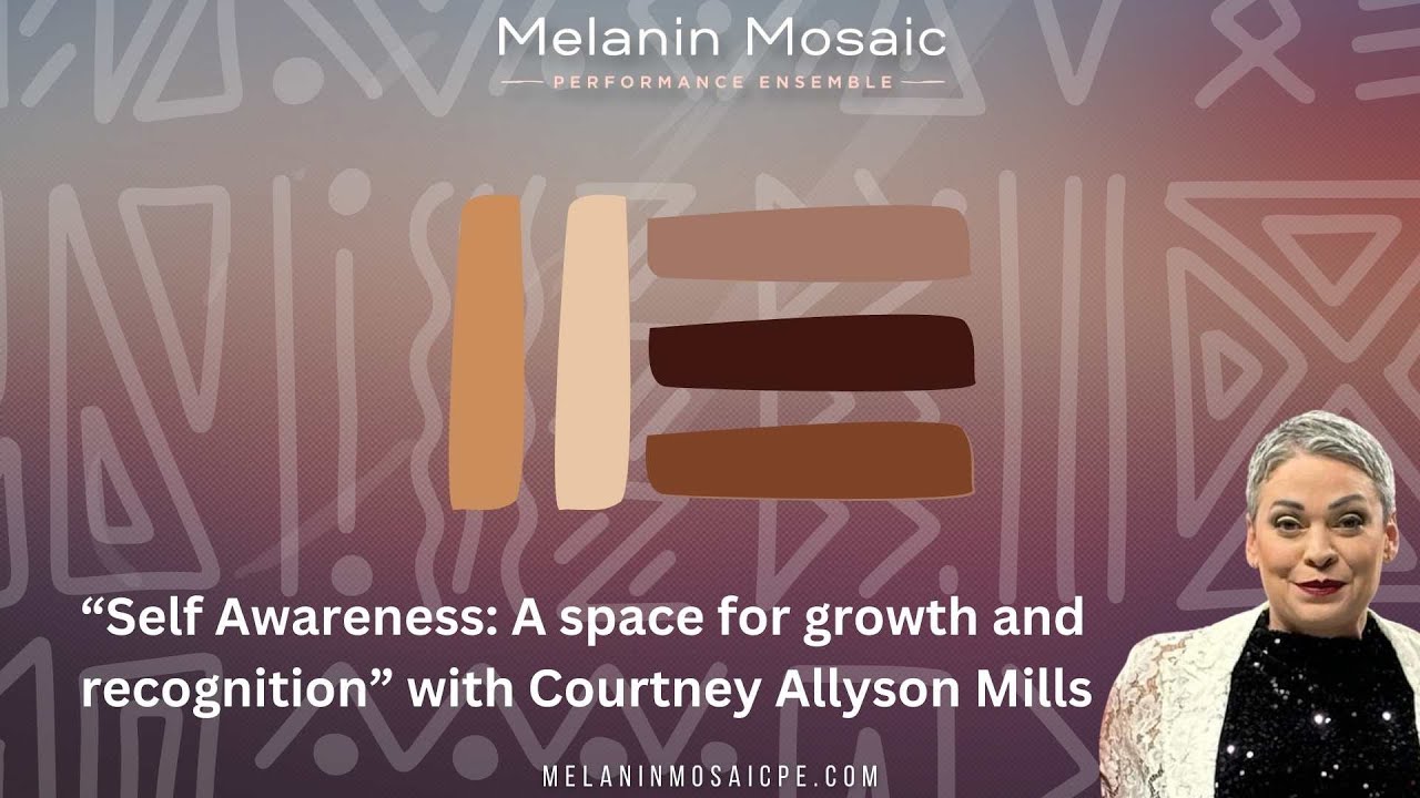 “Self Awareness: A space for growth and recognition” with Courtney ...