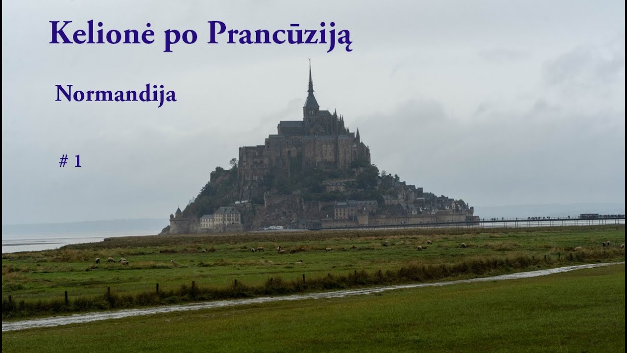 Kelionė po Prancūziją. Normandija.