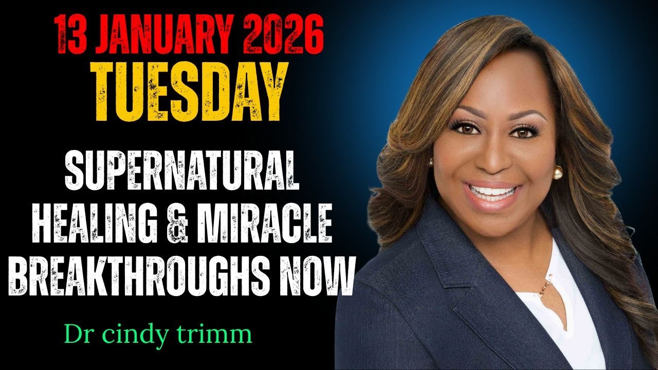 13 JAN 2026 TUESDAY ATOMIC PRAYER: SUPERNATURAL HEALING & MIRACLE BREAKTHROUGHS NOW |Dr. Cindy Trimm