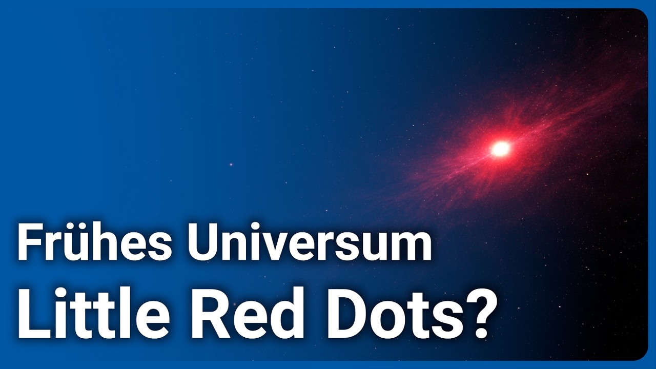 JWST entdeckt Little Red Dots im frühen Universum • Die ersten Schwarze Löcher? | Andreas Müller