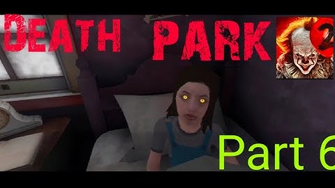 Death park 2 part 6