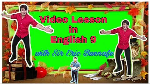 Video Lesson in English 9 with Sir Eric G.  Buenafe