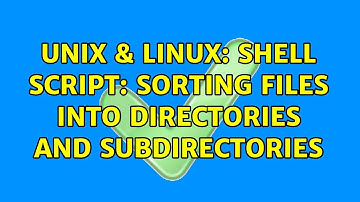 Unix & Linux: shell Script: Sorting files into directories and subdirectories