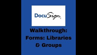 DocuSign Forms: Libraries & Groups Walkthrough