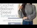Crochet Balloon Sleeve Turtleneck | Pattern & Tutorial DIY