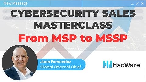 Cybersecurity Sales Masterclass #5: from MSP to MSSP