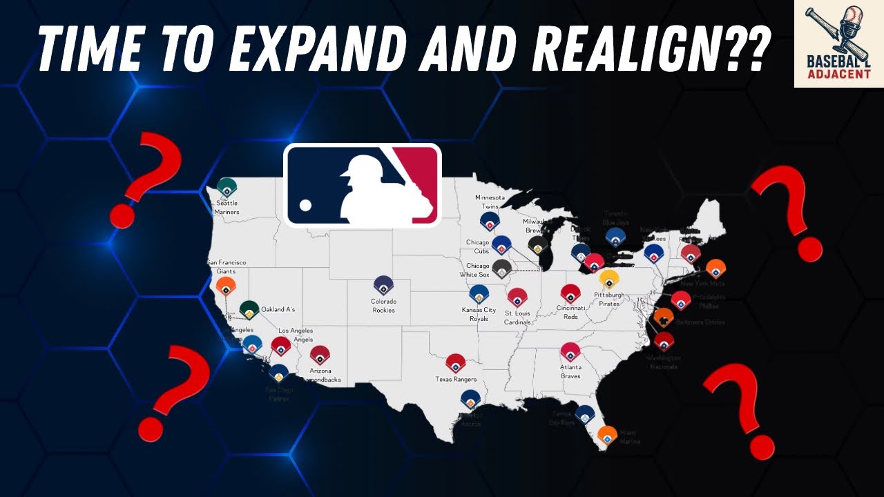 What Expansion and Realignment COULD Look Like! | Baseball Adjacent ...