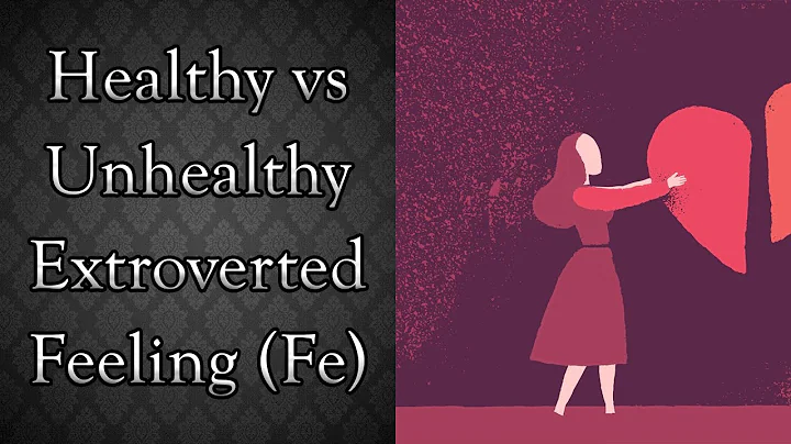 Healthy vs Unhealthy Extroverted Feeling (Fe) INFJ/ENFJ/ISFJ/ESFJ
