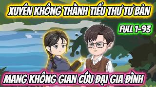 Full 1-93 | Xuyên Không Thành Tiểu Thư Tư Bản Mang Không Gian Cứu Đại Gia Đình | 19 VietSub screenshot 1
