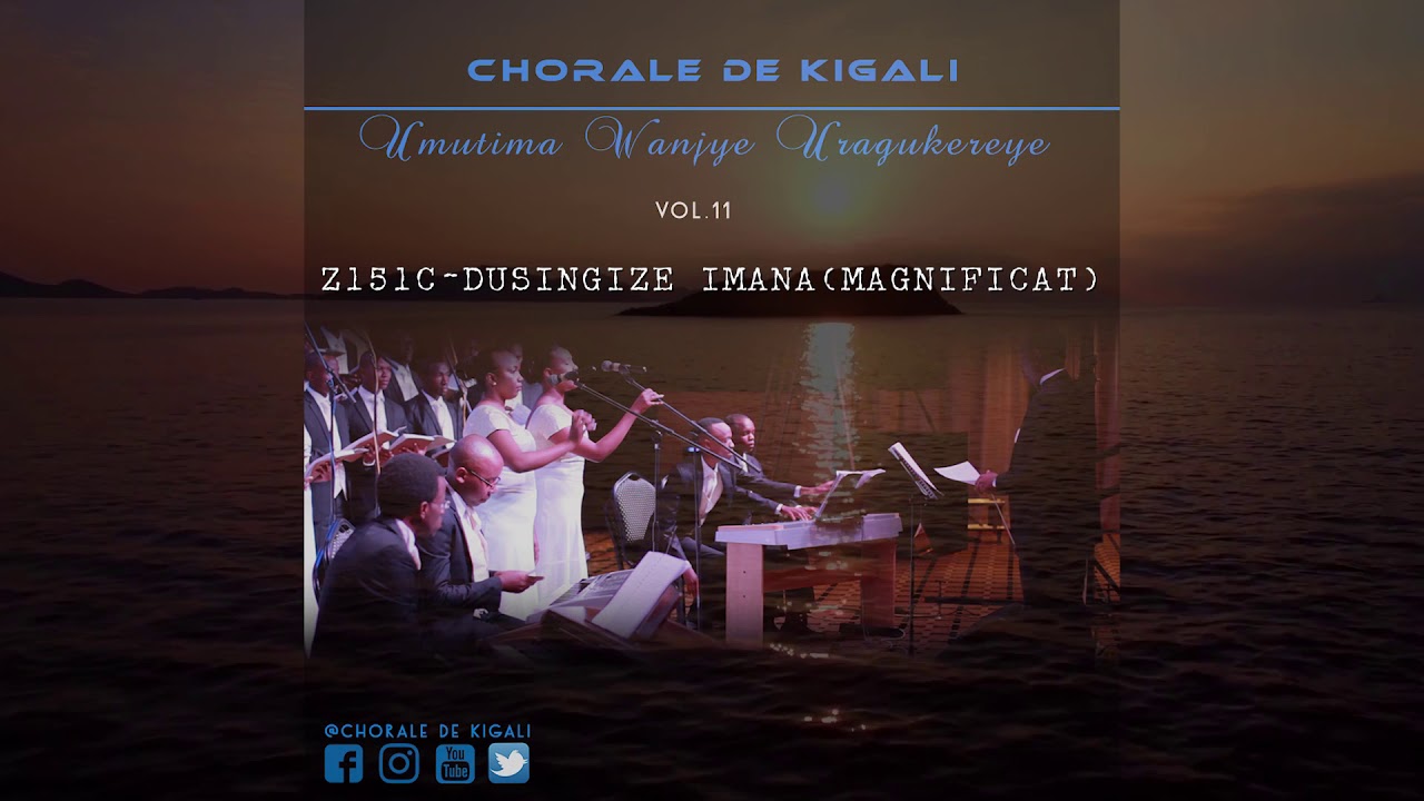 Z151 C Dusingize Imana Magnificat by Chorale de Kigali