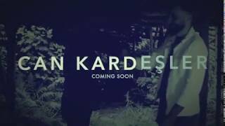 Can Kardesler Promo, Tanitim; Coming Soon
