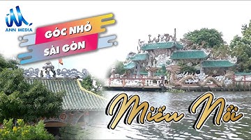 Khám phá Miếu Nổi cầu duyên linh thiêng nhất Sài Gòn | Ann Media