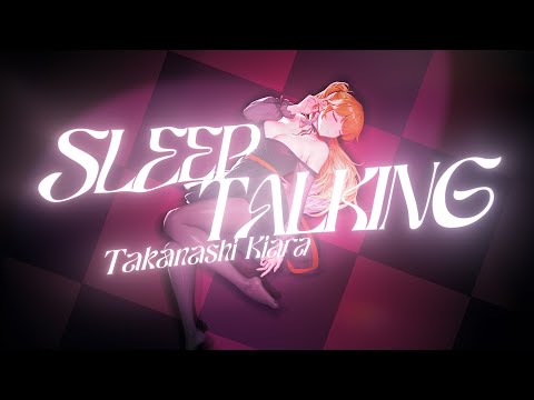 Sleep Talking - Takanashi Kiara (Official Music Video)